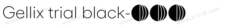 Gellix trial black字体转换